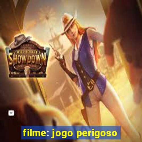 filme: jogo perigoso